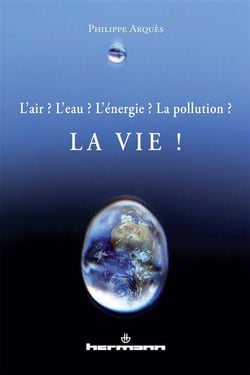 L'air ? L'eau ? L'énergie ? La pollution ? La vie ! : La vie !