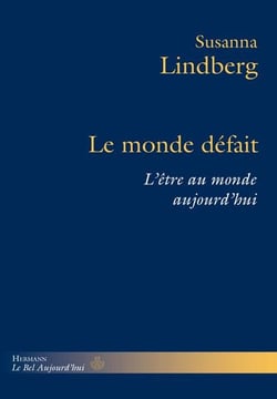 Le monde défait : L'être au monde aujourd'hui