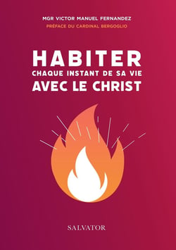 Habiter chaque instant de ta vie avec le Christ