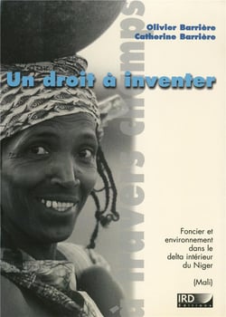 Un droit à inventer : foncier et environnement dans le delta intérieur du niger