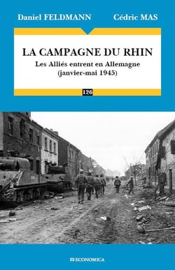 LA CAMPAGNE DU RHIN - LES ALLIES ENTRENT EN ALLEMAGNE, JANVIER-MAI 1945