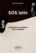 Sos Latin - L'Essentiel De La Grammaire Et Du Vocabulaire