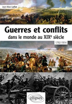 Guerres et conflits dans le monde au XIXe siècle - 1792-1914