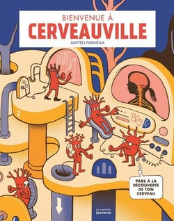 Bienvenue à Cerveauville - pars à la découverte de ton cerveau