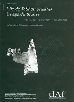 L' Île de Tatihou (Manche) à l'âge du bronze : Habitats et occupation du sol