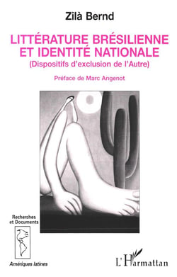 Littérature brésilienne et identité nationale : Dispositifs d'exclusion de l'Autre