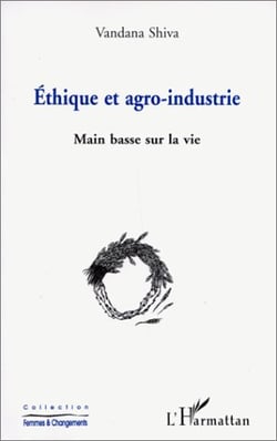 Éthique et agro-industrie - main basse sur la vie