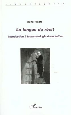 LA LANGUE DU RÉCIT : Introduction à la narratologie énonciative
