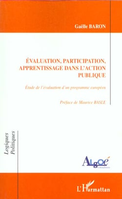 ÉVALUATION, PARTICIPATION, APPRENTISSAGE DANS L'ACTION PUBLIQUE : Étude de l'évaluation d'un programme européen