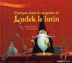 Le royaume de Tirligok t.6 - panique dans le magasin de Ludek le lutin