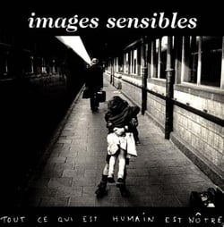 Images sensibles - tout ce qui est humain est notre