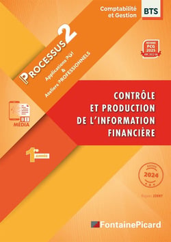Contrôle et production de l'information financière : Processus 2, applications et ateliers professionnels (édition 2024)