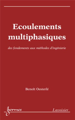 Écoulements multiphasiques : des fondements aux méthodes d'ingénierie