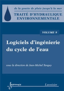 Traité d'hydraulique environnementale Tome 9 - logiciels d'ingénierie du cyclede l'eau