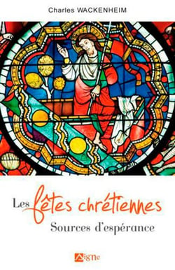 Les fêtes chrétiennes - sources d'espérances