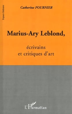 Marius-ary leblond, ecrivains et critiques d'art
