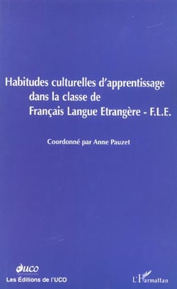 HABITUDES CULTURELLES D'APPRENTISSAGE : dans la classe de Français Langue Etrangère (F.L.E.)