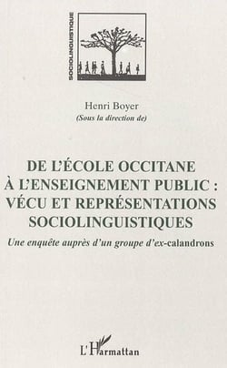 De l'école occitane à l'enseignement public : vécu et représentations sociolinguistiques - une enquête auprès d'un groupe d'ex-calandrons