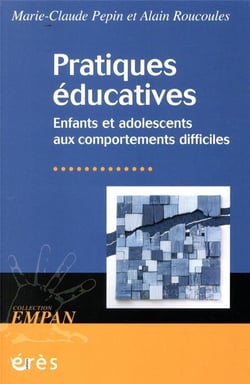Pratiques éducatives - enfants et adolescents aux comportements difficiles
