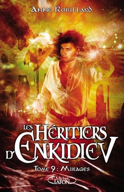 Les héritiers d'Enkidiev Tome 9 : mirages