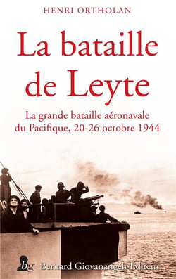 La bataille de Leyte - la grande bataille aéronavale du Pacifique, 20-26 octobre 1944