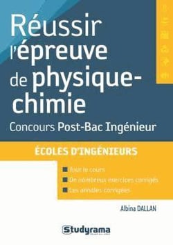 Réussir l'epreuve de physique-chimie - concours post-bac ingénieur
