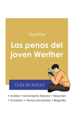 Guía de lectura las penas del Joven Werther de Goethe (analisis literario de referencia y resumen co
