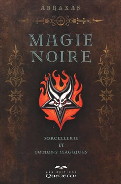 Magie noire - sorcellerie et potions magiques 3ed