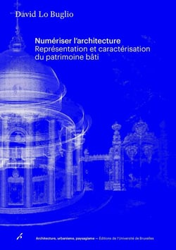 Numériser l'architecture : Représentation et caractérisation du patrimoine bâti
