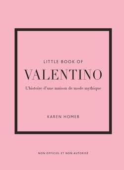 Little Book of Valentino - L'histoire d'une maison de mode mythique (version française)