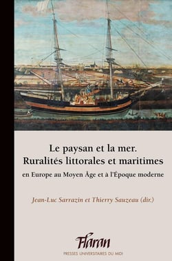 Le paysan et la mer - ruralités littorales et maritimes en Europe au Moyen Age et à l'époque moderne