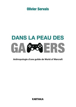 Dans la peau des gamers - anthropologie d'une guilde de World of Warcraft