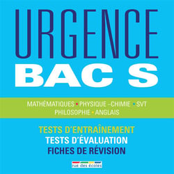 Urgence - bac s - mathématiques, physique chimie, svt, philosophie, anglais - tests d'entraînement, tests d'évaluation, fiches de révision