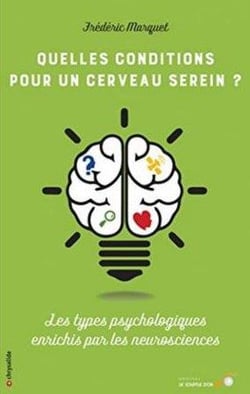 Quelles conditions pour un cerveau serein ? - les types psychologiques enrichis par les neurosciences