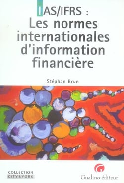 Ias/ifrs : les normes internationales d'information financiere