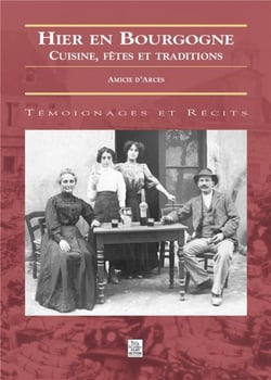 Hier en Bourgogne - cuisine, fêtes et traditions
