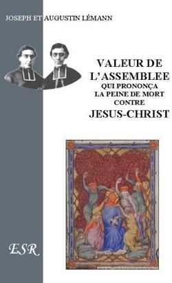 Valeur de l?assemblée qui prononça la peine de mort contre jésus-christ