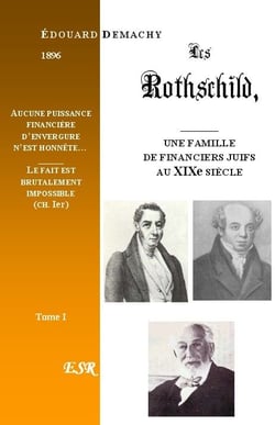 Les Rothschild, une famille de financiers juifs au XIXe siècle t.1
