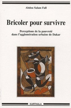 Bricoler pour survivre. Perceptions de la pauvreté dans l'agglomération urbaine de Dakar