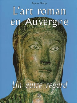 L'art roman en auvergne, un autre regard