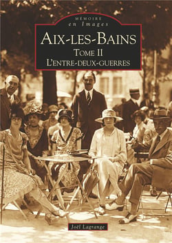 Aix-les-Bains Tome 2 - l'entre-deux-guerres