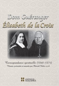 Dom gueranger, elisabeth de la croix - correspondance spirituelle (1860 - 1874)