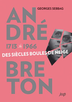 André breton - 1713-1966 - les siècles boules de neige