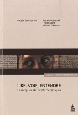 Lire, voir, entendre : la réception des objets médiatiques