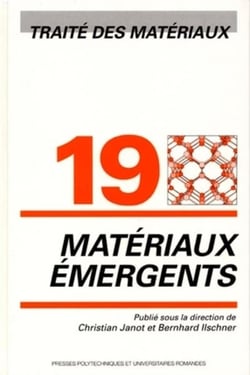 Matériaux émergents : Traité des matériaux - Volume 19