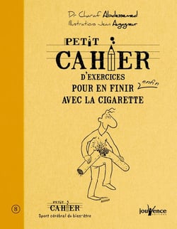 Petit cahier d'exercices : pour en finir enfin avec la cigarette