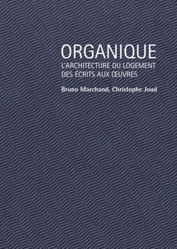 Organique - l'architecture du logement des écrits aux oeuvres