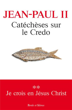 Catéchèses sur le Credo Tome 2