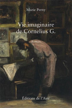 VIE IMAGINAIRE DE CORNELIUS G. : ROMAN
