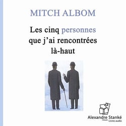 Les cinq personnes que j'ai rencontrés là-haut